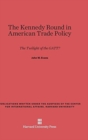 Image for The Kennedy Round in American Trade Policy