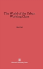 Image for The World of the Urban Working Class