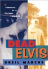 Image for Dead Elvis  : a chronicle of a cultural obsession