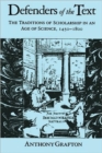 Image for Defenders of the text  : the traditions of scholarship in an age of science, 1450-1800