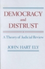 Image for Democracy and Distrust : A Theory of Judicial Review