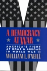 Image for A Democracy at War : America’s Fight at Home and Abroad in World War II