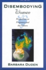 Image for Disembodying Women : Perspectives on Pregnancy and the Unborn