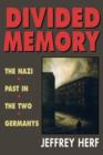 Image for Divided memory  : the Nazi past in the two Germanys
