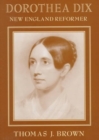 Image for Dorothea Dix  : New England reformer