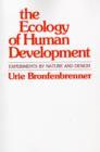 Image for The Ecology of Human Development : Experiments by Nature and Design