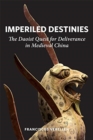 Image for Imperiled Destinies : The Daoist Quest for Deliverance in Medieval China
