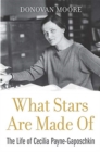 Image for What stars are made of  : the life of Cecilia Payne-Gaposchkin
