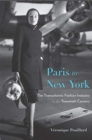 Image for Paris to New York  : the transatlantic fashion industry in the twentieth century