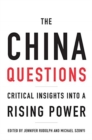 Image for The China Questions : Critical Insights into a Rising Power