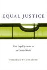 Image for Equal Justice : Fair Legal Systems in an Unfair World