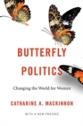 Image for Butterfly politics  : changing the world for women