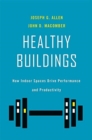 Image for Healthy buildings  : how indoor spaces drive performance and productivity