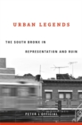 Image for Urban Legends : The South Bronx in Representation and Ruin