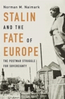 Image for Stalin and the fate of Europe  : the postwar struggle for sovereignty