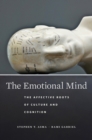 Image for Emotional Mind: The Affective Roots of Culture and Cognition