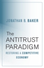 Image for Antitrust Paradigm: Restoring a Competitive Economy
