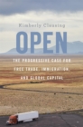 Image for Open: The Progressive Case for Free Trade, Immigration, and Global Capital.