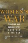 Image for Women&#39;s War: Fighting and Surviving the American Civil War