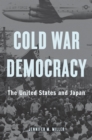 Image for Cold War Democracy: The United States and Japan.
