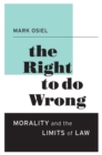 Image for Right to Do Wrong: Morality and the Limits of Law.