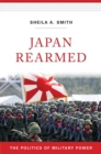 Image for Japan Rearmed: The Politics of Military Power