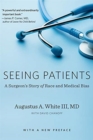 Image for Seeing Patients : A Surgeon’s Story of Race and Medical Bias, With a New Preface