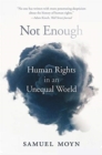 Image for Not enough  : human rights in an unequal world