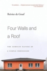 Image for Four Walls and a Roof : The Complex Nature of a Simple Profession