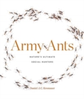 Image for Army ants  : nature&#39;s ultimate social hunters