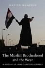 Image for The Muslim Brotherhood and the West : A History of Enmity and Engagement