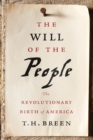 Image for Will of the People: The Revolutionary Birth of America