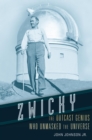 Image for Zwicky: The Outcast Genius Who Unmasked the Universe