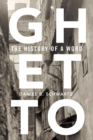 Image for Ghetto: The History of a Word