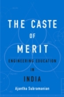 Image for Caste of Merit: Engineering Education in India