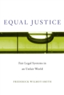 Image for Equal Justice: Fair Legal Systems in an Unfair World