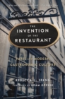 Image for Invention of the Restaurant: Paris and Modern Gastronomic Culture