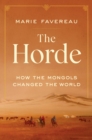 Image for The Horde  : how the Mongols changed the world