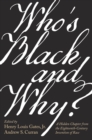 Image for Who&#39;s black and why?  : a hidden chapter from the eighteenth-century invention of race