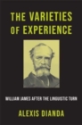 Image for The varieties of experience  : William James after the linguistic turn