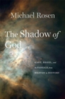 Image for The shadow of God  : Kant, Hegel, and the passage from heaven to history