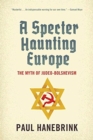 Image for A Specter Haunting Europe : The Myth of Judeo-Bolshevism
