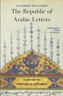 Image for The Republic of Arabic Letters : Islam and the European Enlightenment