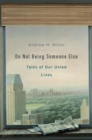 Image for On Not Being Someone Else: Tales of Our Unled Lives