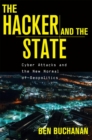 Image for The hacker and the state: cyber attacks and the new normal of geopolitics