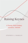 Image for Raising Keynes: A Twenty-First-Century General Theory
