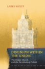 Image for Disunion within the Union - The Uniate Church and the Partitions of Poland
