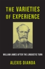 Image for Varieties of Experience: William James After the Linguistic Turn