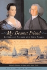 Image for My dearest friend: letters of Abigail and John Adams