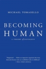 Image for Becoming human  : a theory of ontogeny